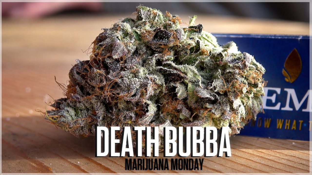 Death Bubba Marijuana Monday